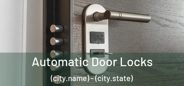  Automatic Door Locks (city.name) - (city.state)