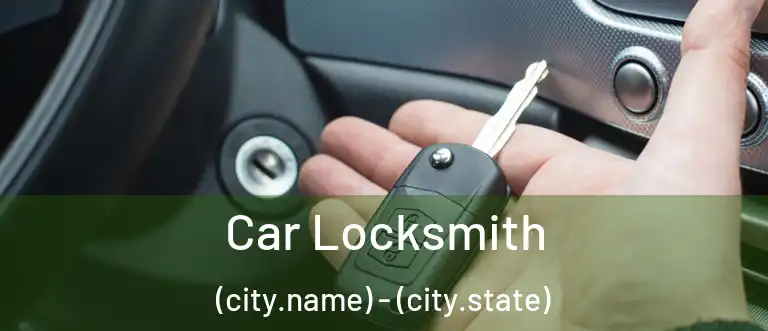  Car Locksmith (city.name) - (city.state)